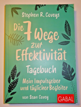 Stephen R. Corveys Die 7 Wege zur Effektivität - Tagebuch von Sean Covey